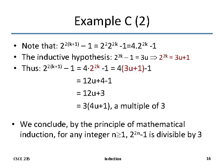 Example C (2) • Note that: 22(k+1) – 1 = 2222 k -1=4. 22 Example C (2) • Note that: 22(k+1) – 1 = 2222 k -1=4. 22
