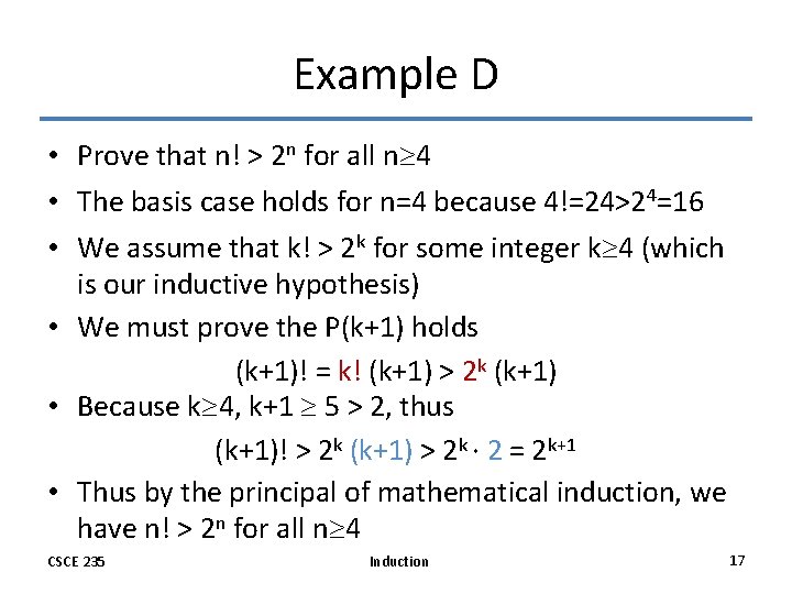 Example D • Prove that n! > 2 n for all n 4 • Example D • Prove that n! > 2 n for all n 4 •