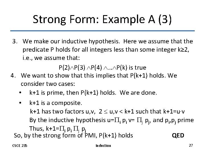 Strong Form: Example A (3) 3. We make our inductive hypothesis. Here we assume Strong Form: Example A (3) 3. We make our inductive hypothesis. Here we assume