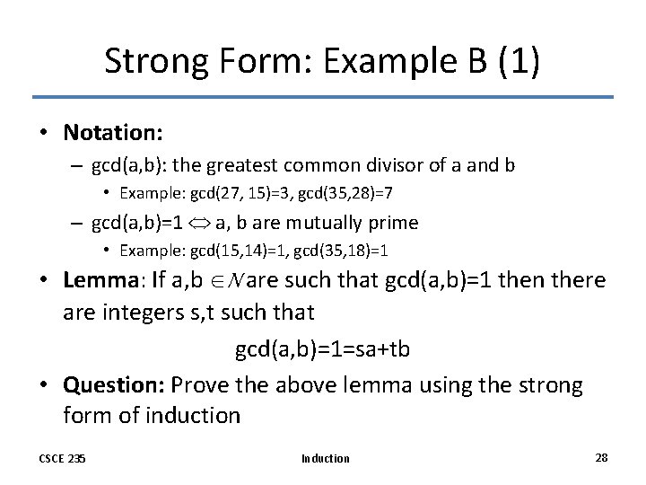 Strong Form: Example B (1) • Notation: – gcd(a, b): the greatest common divisor Strong Form: Example B (1) • Notation: – gcd(a, b): the greatest common divisor