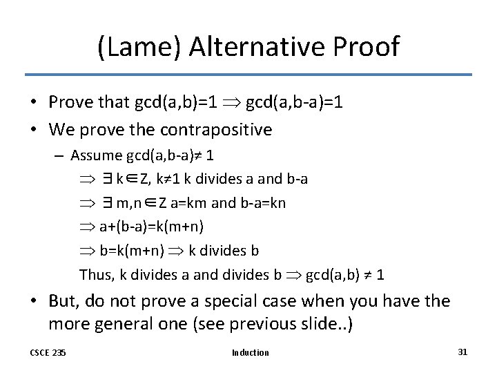 (Lame) Alternative Proof • Prove that gcd(a, b)=1 gcd(a, b-a)=1 • We prove the (Lame) Alternative Proof • Prove that gcd(a, b)=1 gcd(a, b-a)=1 • We prove the