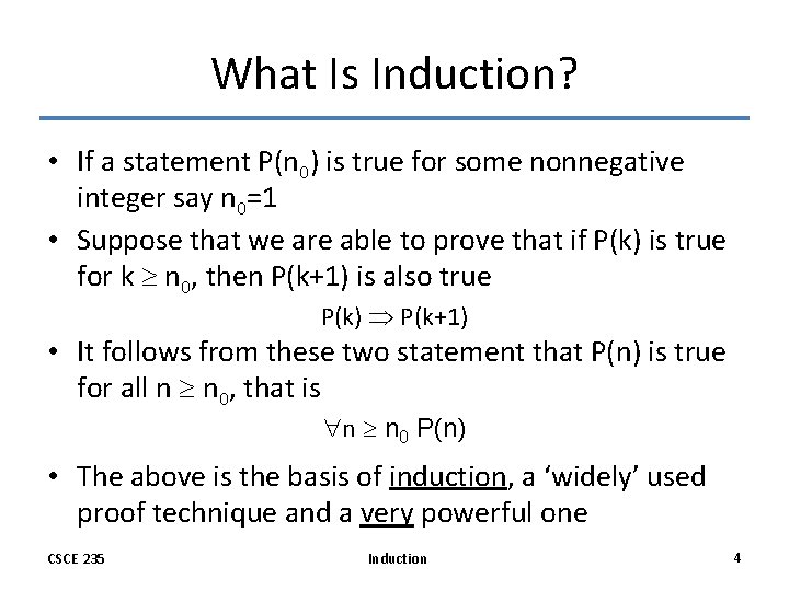 What Is Induction? • If a statement P(n 0) is true for some nonnegative What Is Induction? • If a statement P(n 0) is true for some nonnegative