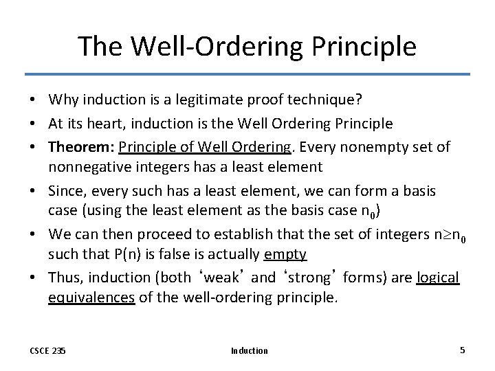 The Well-Ordering Principle • Why induction is a legitimate proof technique? • At its The Well-Ordering Principle • Why induction is a legitimate proof technique? • At its