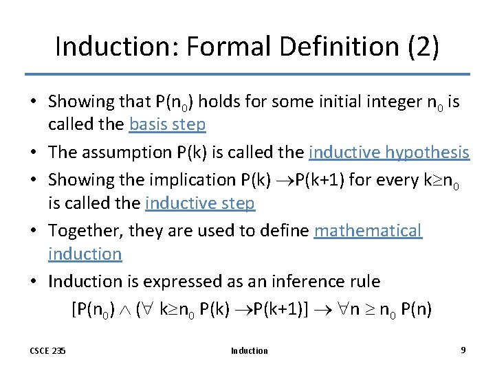 Induction: Formal Definition (2) • Showing that P(n 0) holds for some initial integer Induction: Formal Definition (2) • Showing that P(n 0) holds for some initial integer