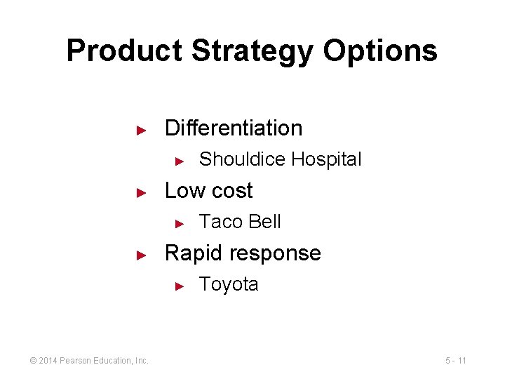 Product Strategy Options ► Differentiation ► ► Low cost ► ► Taco Bell Rapid
