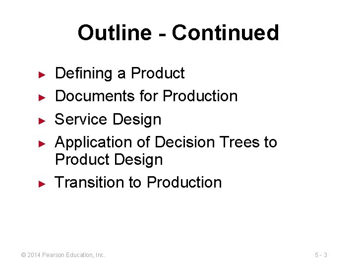 Outline - Continued ► ► ► Defining a Product Documents for Production Service Design