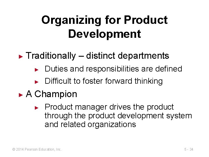 Organizing for Product Development ► ► Traditionally – distinct departments ► Duties and responsibilities