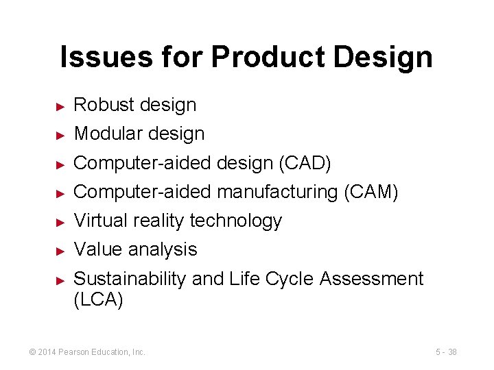 Issues for Product Design ► Robust design ► Modular design ► Computer-aided design (CAD)
