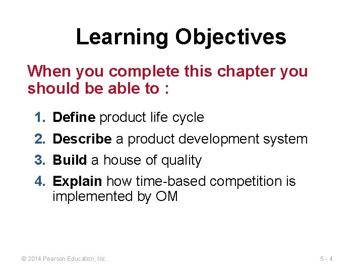 Learning Objectives When you complete this chapter you should be able to : 1.