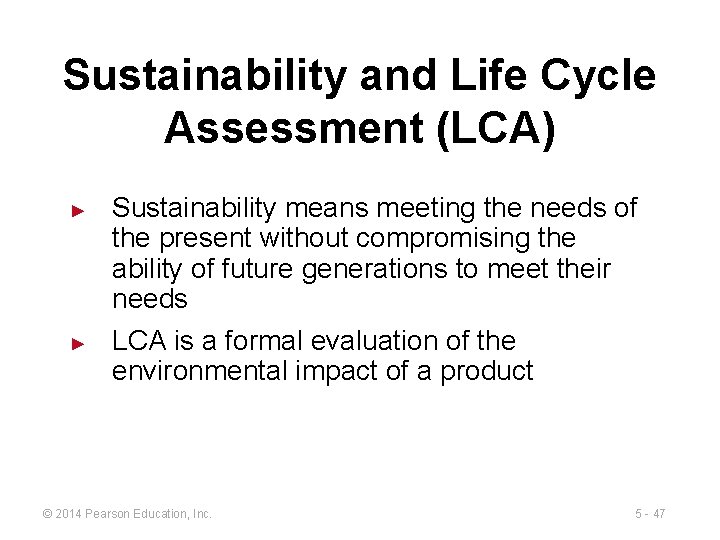 Sustainability and Life Cycle Assessment (LCA) ► ► Sustainability means meeting the needs of