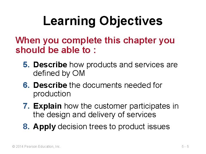 Learning Objectives When you complete this chapter you should be able to : 5.
