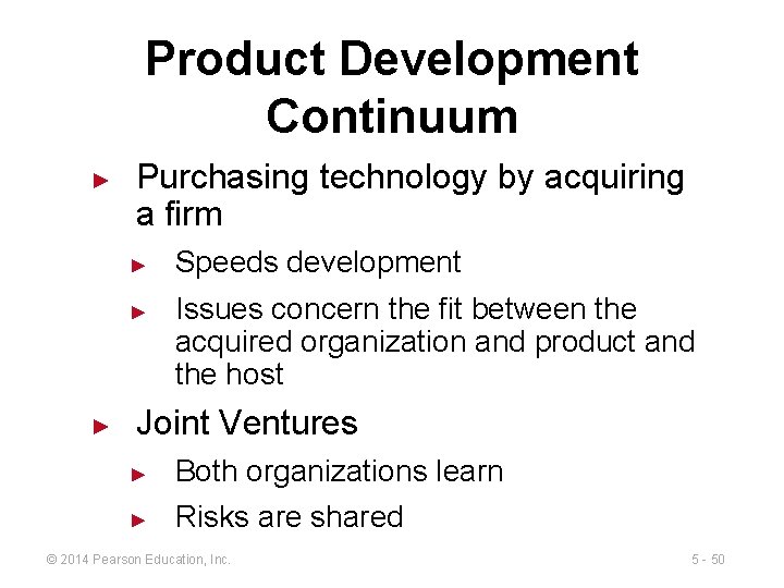 Product Development Continuum ► Purchasing technology by acquiring a firm ► ► ► Speeds