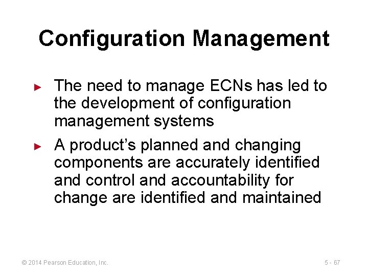 Configuration Management ► ► The need to manage ECNs has led to the development