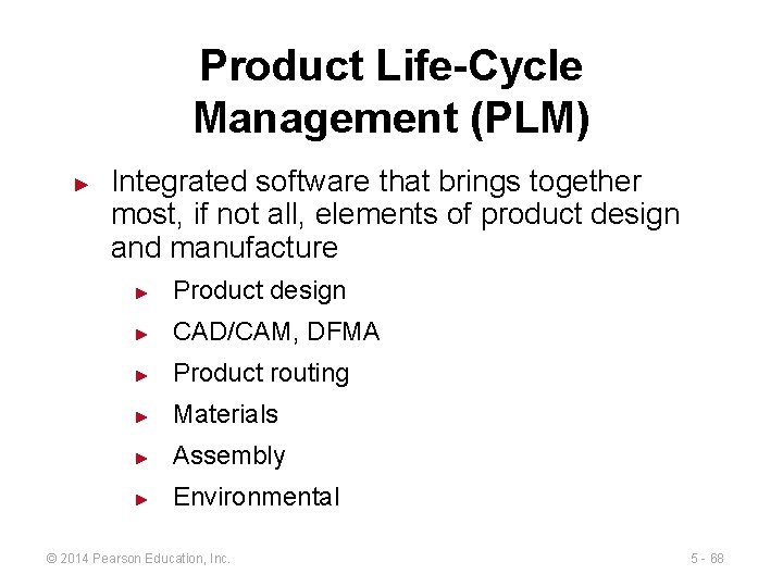 Product Life-Cycle Management (PLM) ► Integrated software that brings together most, if not all,