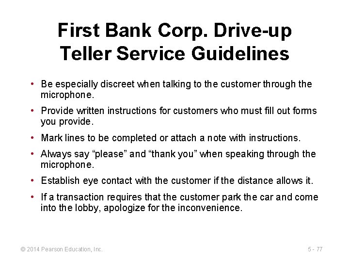 First Bank Corp. Drive-up Teller Service Guidelines • Be especially discreet when talking to