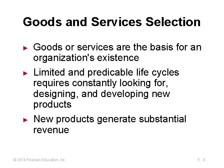 Goods and Services Selection ► ► ► Goods or services are the basis for