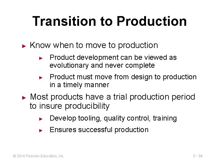 Transition to Production ► Know when to move to production ► ► ► Product
