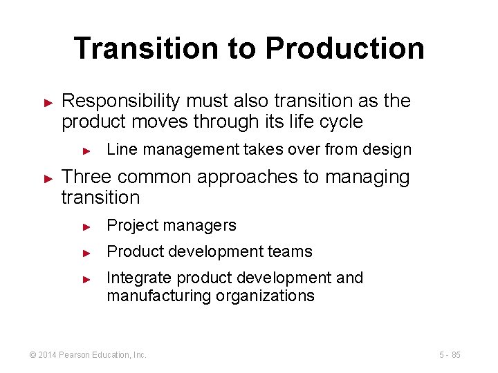 Transition to Production ► Responsibility must also transition as the product moves through its
