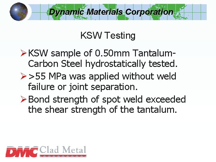 Dynamic Materials Corporation KSW Testing Ø KSW sample of 0. 50 mm Tantalum. Carbon