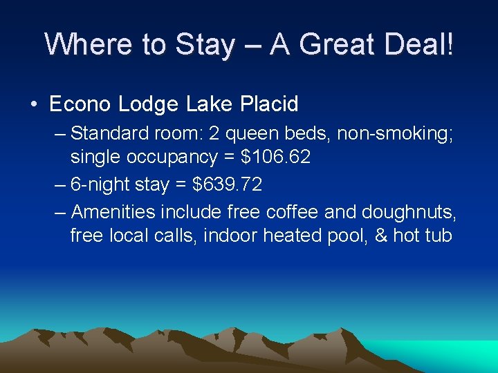 Where to Stay – A Great Deal! • Econo Lodge Lake Placid – Standard