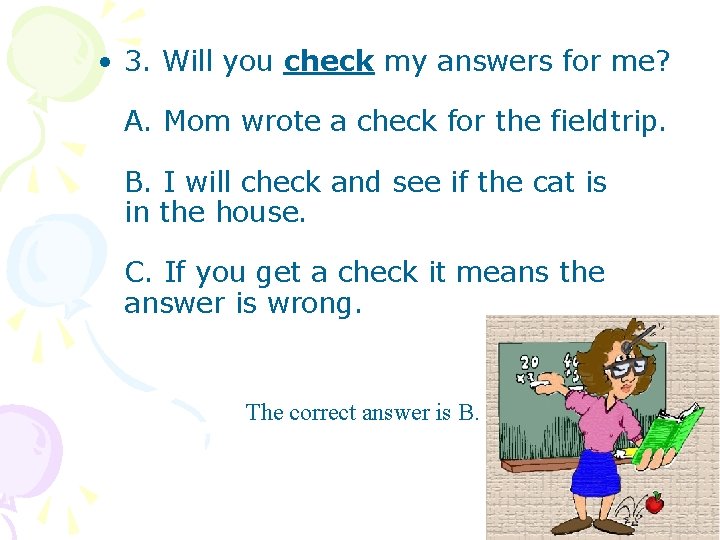  • 3. Will you check my answers for me? A. Mom wrote a