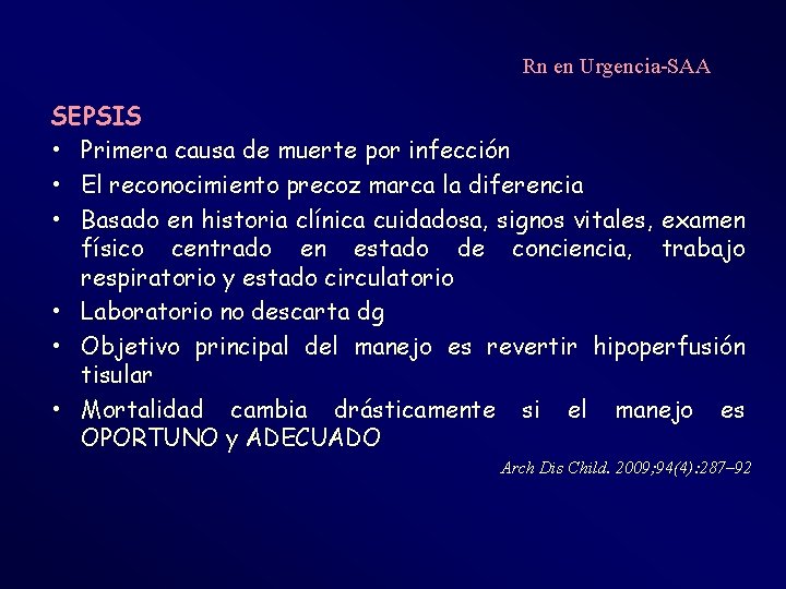 Rn en Urgencia-SAA SEPSIS • Primera causa de muerte por infección • El reconocimiento