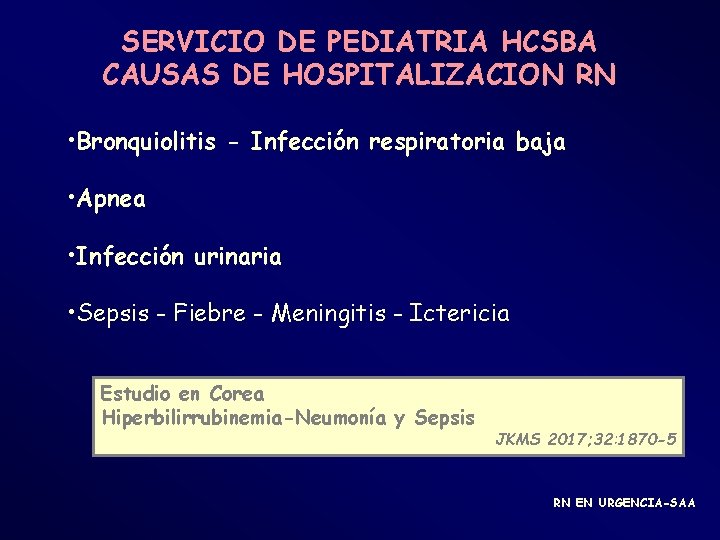 SERVICIO DE PEDIATRIA HCSBA CAUSAS DE HOSPITALIZACION RN • Bronquiolitis - Infección respiratoria baja