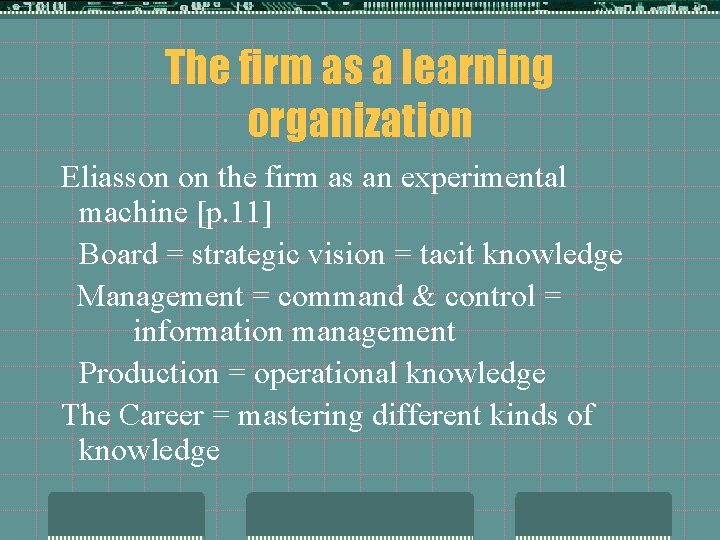 The firm as a learning organization Eliasson on the firm as an experimental machine