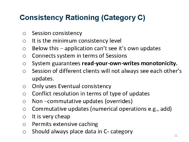 Consistency Rationing (Category C) o o o o Session consistency It is the minimum