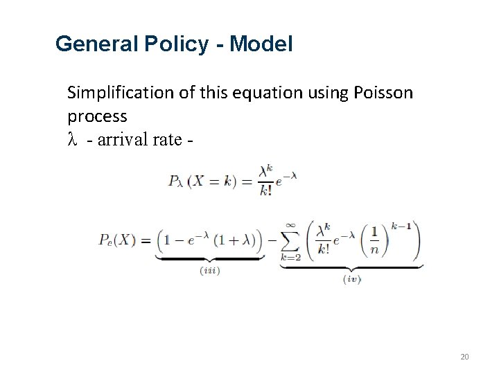 General Policy - Model Simplification of this equation using Poisson process λ - arrival