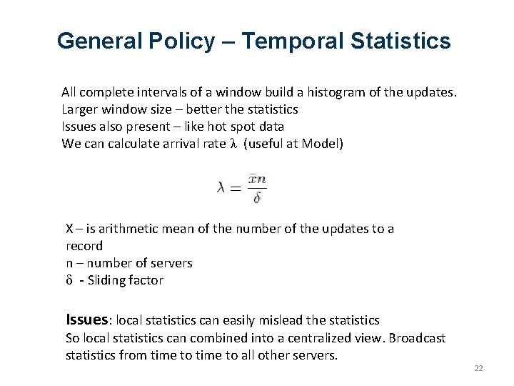 General Policy – Temporal Statistics All complete intervals of a window build a histogram