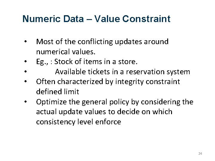 Numeric Data – Value Constraint • • • Most of the conflicting updates around