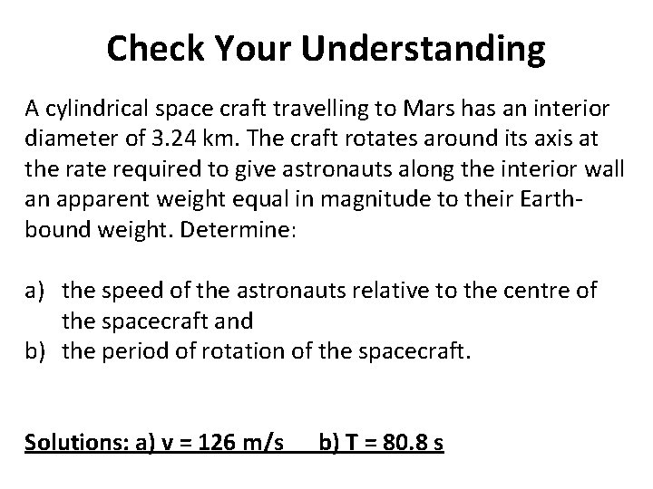 Check Your Understanding A cylindrical space craft travelling to Mars has an interior diameter