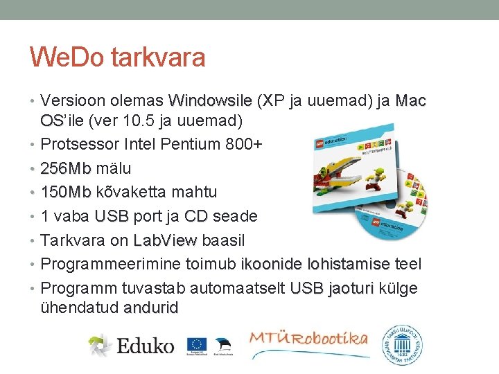 We. Do tarkvara • Versioon olemas Windowsile (XP ja uuemad) ja Mac OS’ile OS