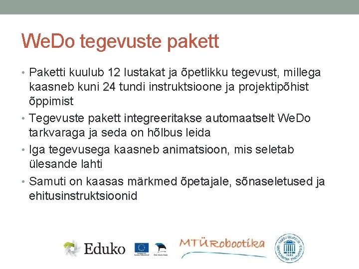 We. Do tegevuste pakett • Paketti kuulub 12 lustakat ja õpetlikku tegevust, millega kaasneb