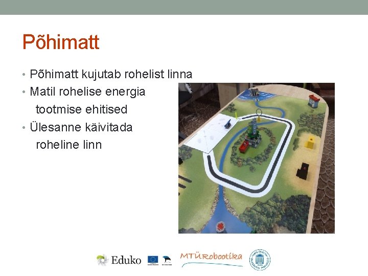 Põhimatt • Põhimatt kujutab rohelist linna • Matil rohelise energia tootmise ehitised • Ülesanne