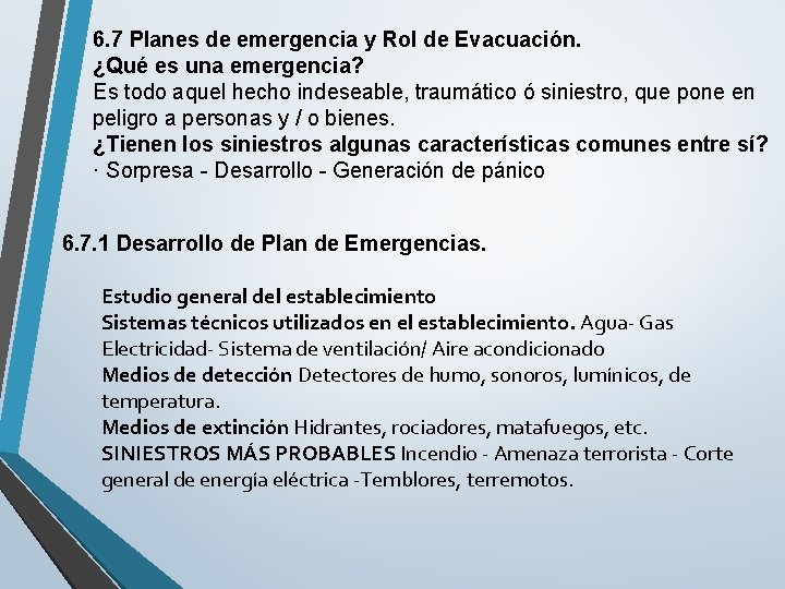 6. 7 Planes de emergencia y Rol de Evacuación. ¿Qué es una emergencia? Es