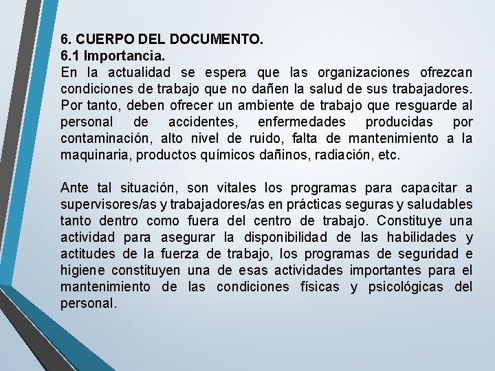 6. CUERPO DEL DOCUMENTO. 6. 1 Importancia. En la actualidad se espera que las