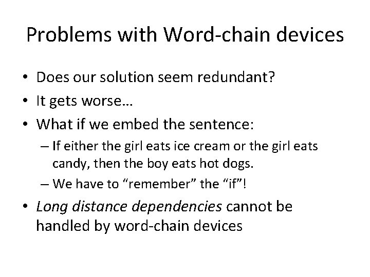 Problems with Word-chain devices • Does our solution seem redundant? • It gets worse… Problems with Word-chain devices • Does our solution seem redundant? • It gets worse…