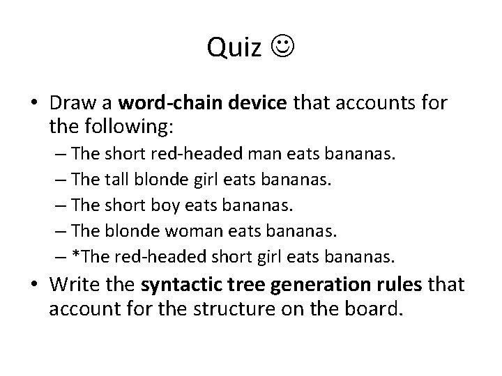 Quiz • Draw a word-chain device that accounts for the following: – The short Quiz • Draw a word-chain device that accounts for the following: – The short