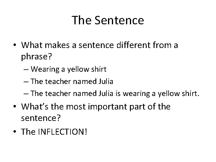 The Sentence • What makes a sentence different from a phrase? – Wearing a The Sentence • What makes a sentence different from a phrase? – Wearing a