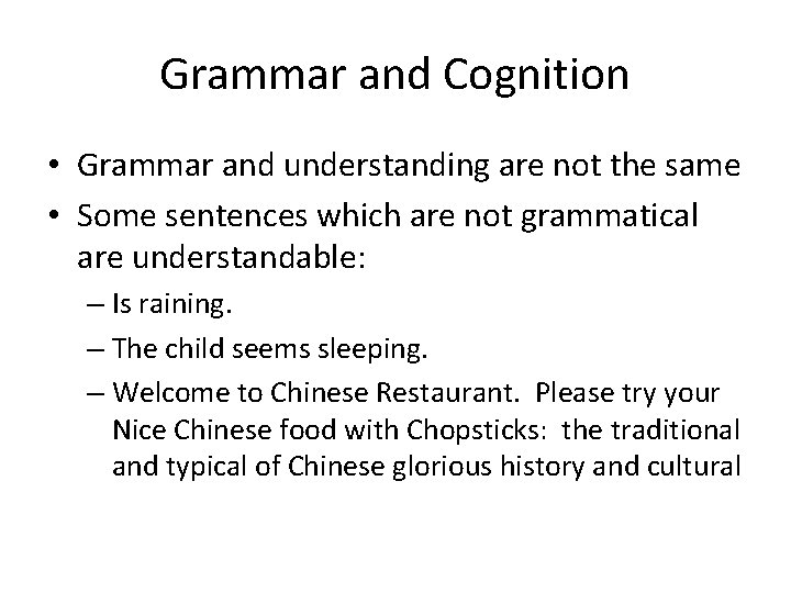 Grammar and Cognition • Grammar and understanding are not the same • Some sentences Grammar and Cognition • Grammar and understanding are not the same • Some sentences