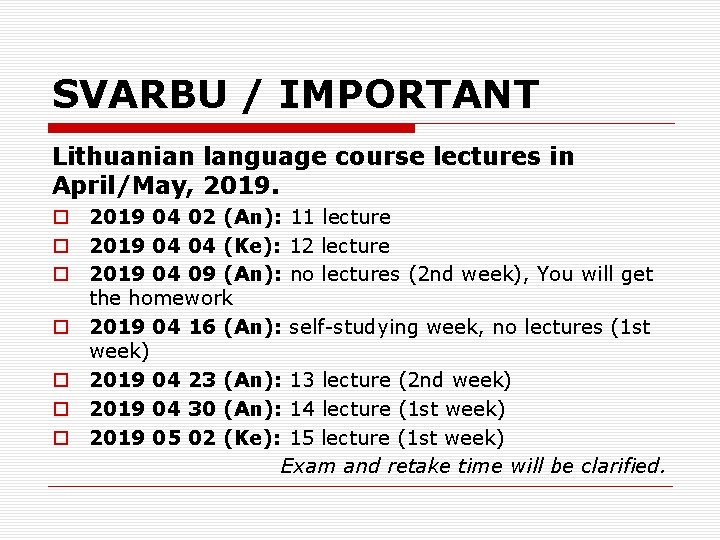 SVARBU / IMPORTANT Lithuanian language course lectures in April/May, 2019. o 2019 04 02