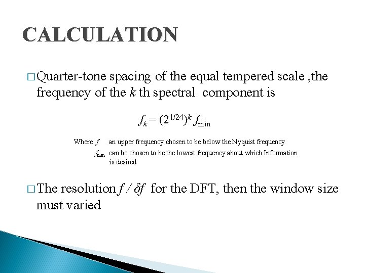 CALCULATION � Quarter-tone spacing of the equal tempered scale , the frequency of the