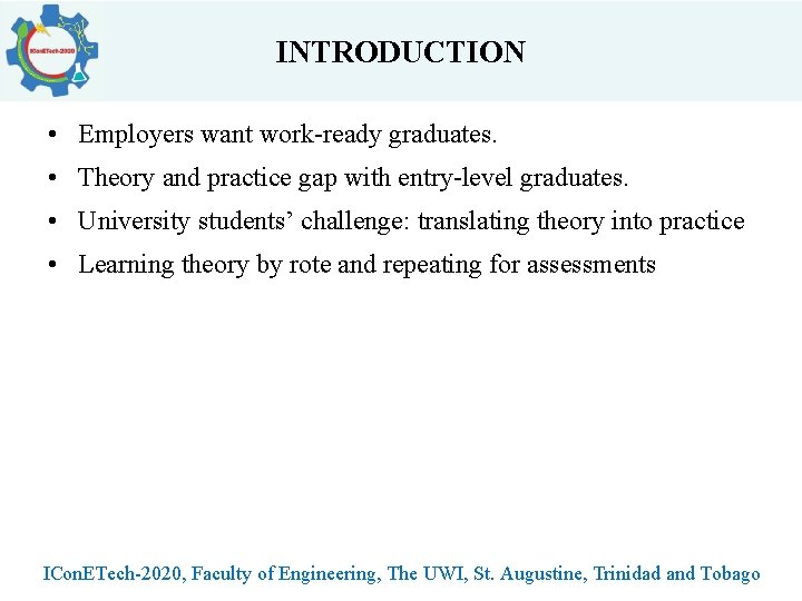 INTRODUCTION • Employers want work-ready graduates. • Theory and practice gap with entry-level graduates. INTRODUCTION • Employers want work-ready graduates. • Theory and practice gap with entry-level graduates.