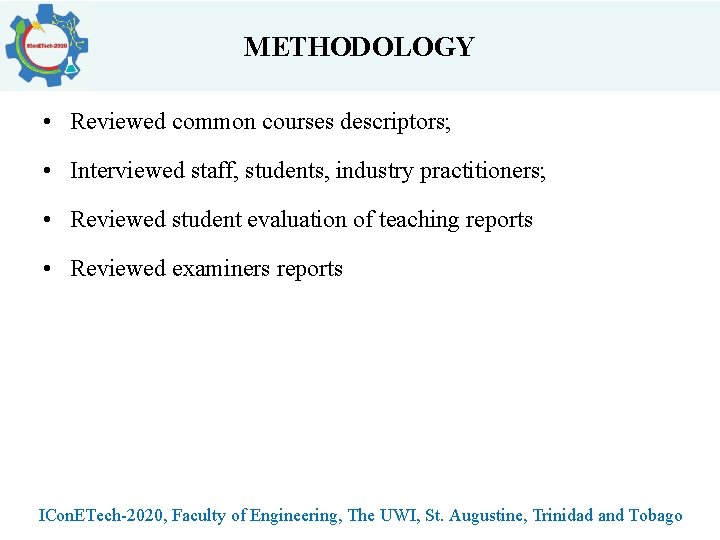METHODOLOGY • Reviewed common courses descriptors; • Interviewed staff, students, industry practitioners; • Reviewed METHODOLOGY • Reviewed common courses descriptors; • Interviewed staff, students, industry practitioners; • Reviewed