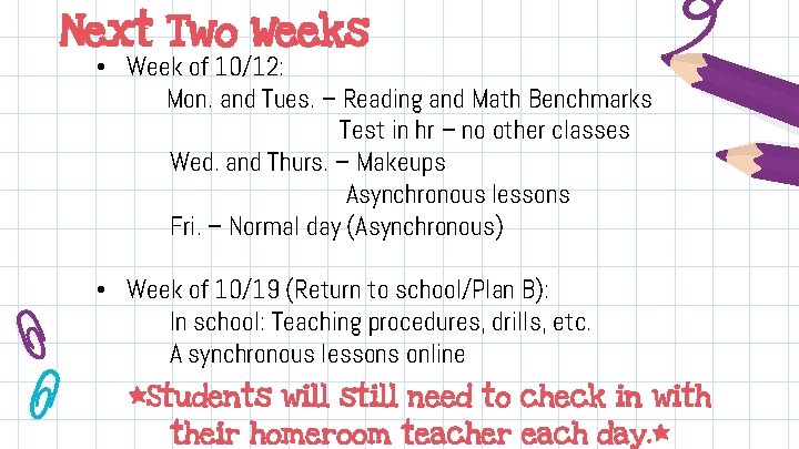 Next Two Weeks • Week of 10/12: Mon. and Tues. – Reading and Math