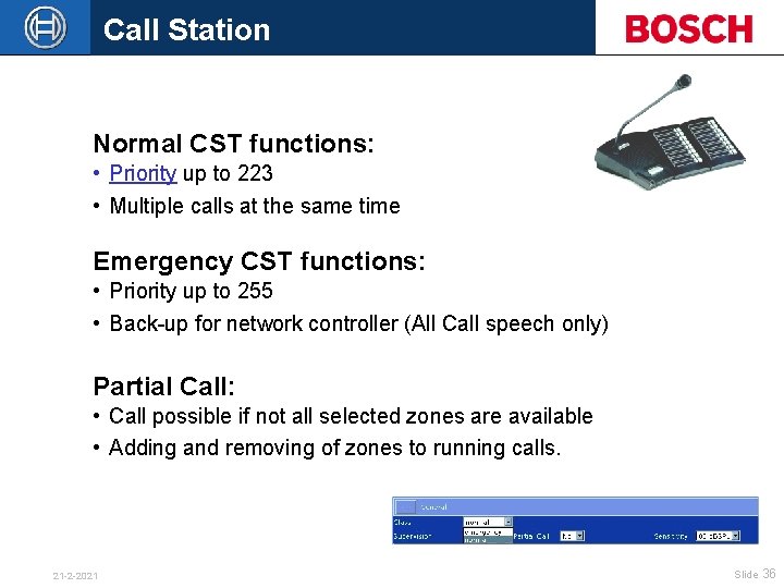 Call Station Normal CST functions: • Priority up to 223 • Multiple calls at