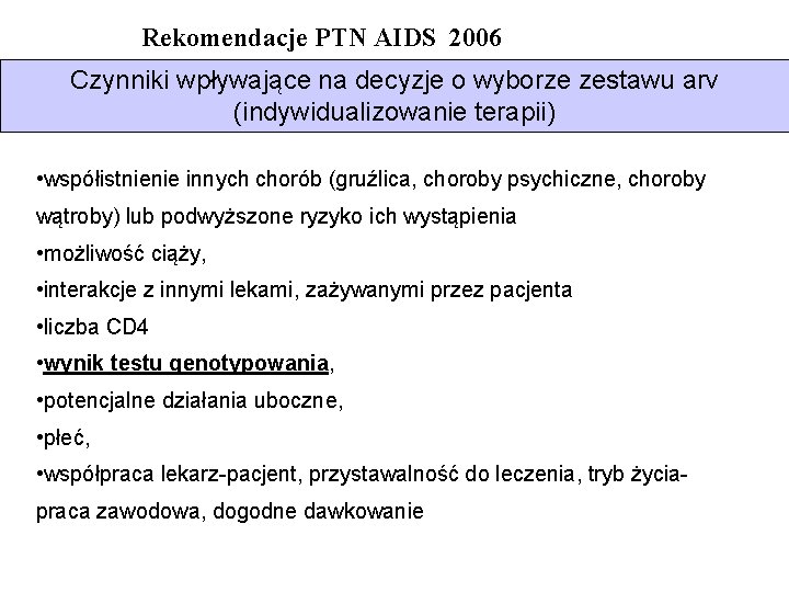Rekomendacje PTN AIDS 2006 Czynniki wpływające na decyzje o wyborze zestawu arv (indywidualizowanie terapii)