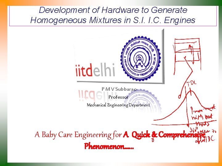 Development of Hardware to Generate Homogeneous Mixtures in S. I. I. C. Engines P Development of Hardware to Generate Homogeneous Mixtures in S. I. I. C. Engines P